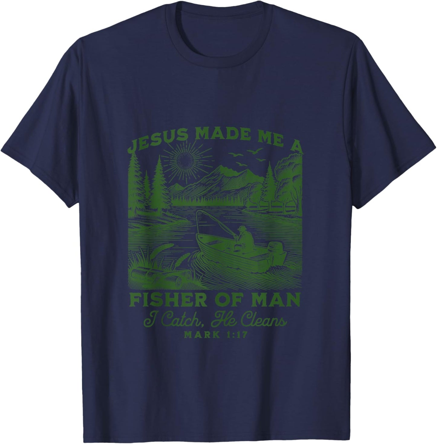 Fisher of Man Mark 1:17 Christian Scripture Jesus Fishing T-Shirt - T-Shirt | Navy