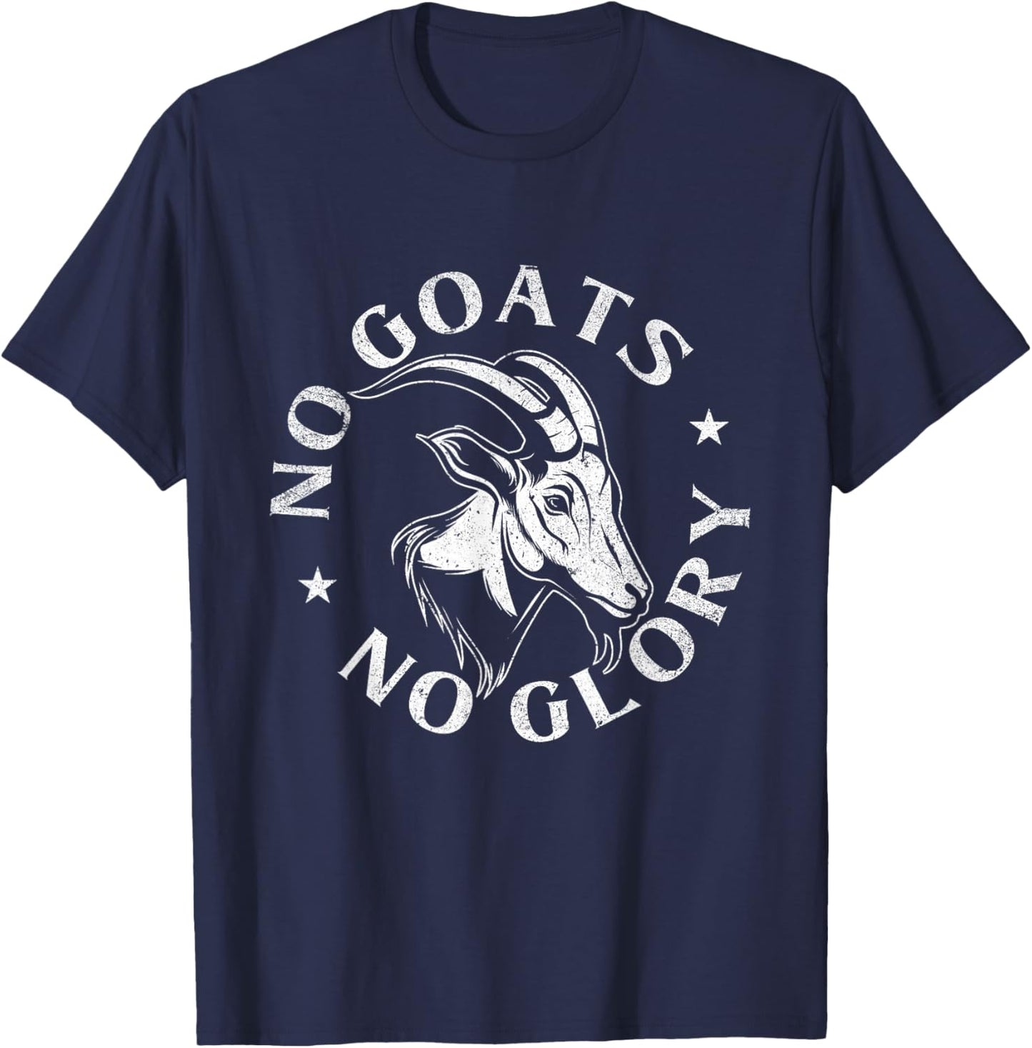 No Goats No Glory - Goat Lover Farmer Farm Animal Herder T-Shirt - T-Shirt | Navy