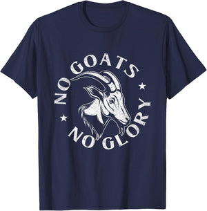 No Goats No Glory - Goat Lover Farmer Farm Animal Herder T-Shirt - T-Shirt | Navy