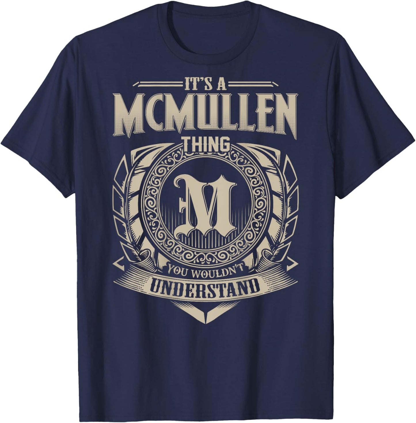 It's A MCMULLEN Thing You Wouldn't Understand Family Name T-Shirt - T-Shirt | Navy