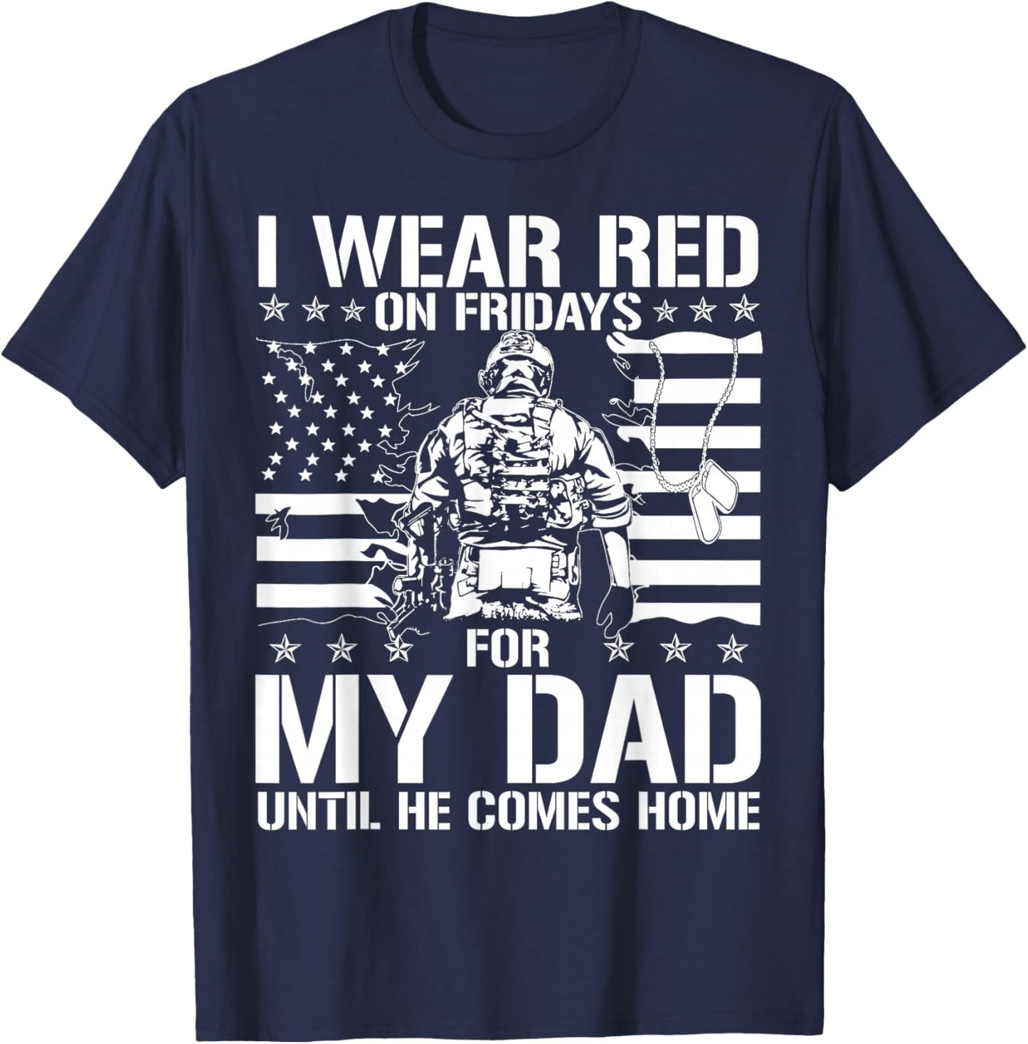 I Wear Red On Fridays For My Dad Until He Comes Home T-Shirt - T-Shirt | Navy