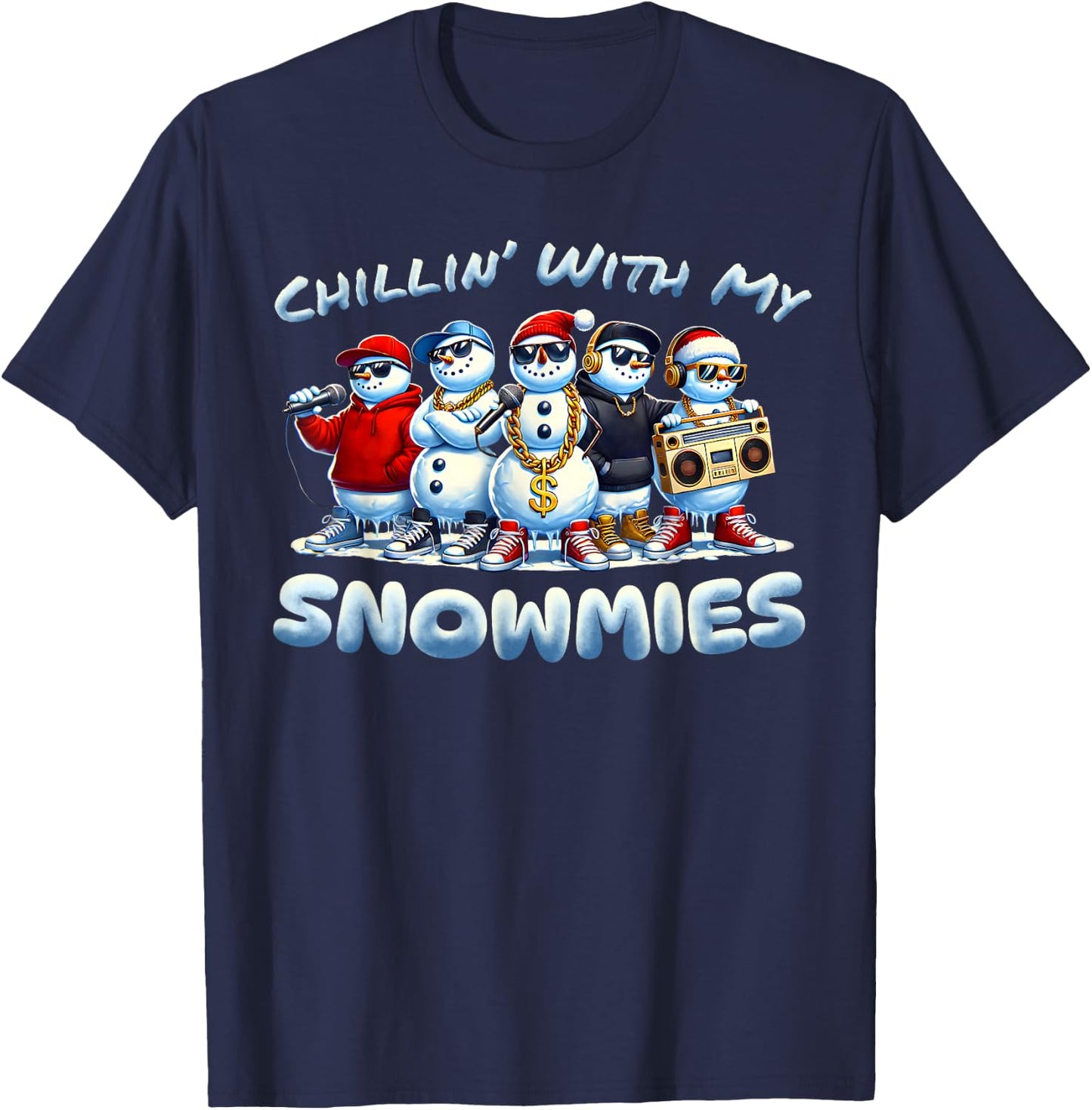 Chillin With My Snowmies Snowman Christmas Hip-Hop Music T-Shirt - T-Shirt | Navy