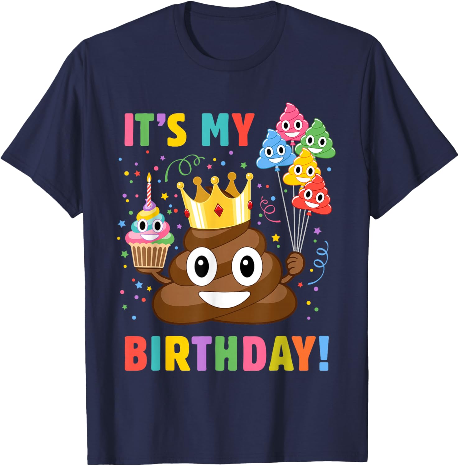 Funny Birthday Poop - It's My Birthday T-Shirt - T-Shirt | Navy