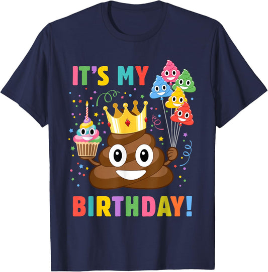 Funny Birthday Poop - It's My Birthday T-Shirt - T-Shirt | Navy