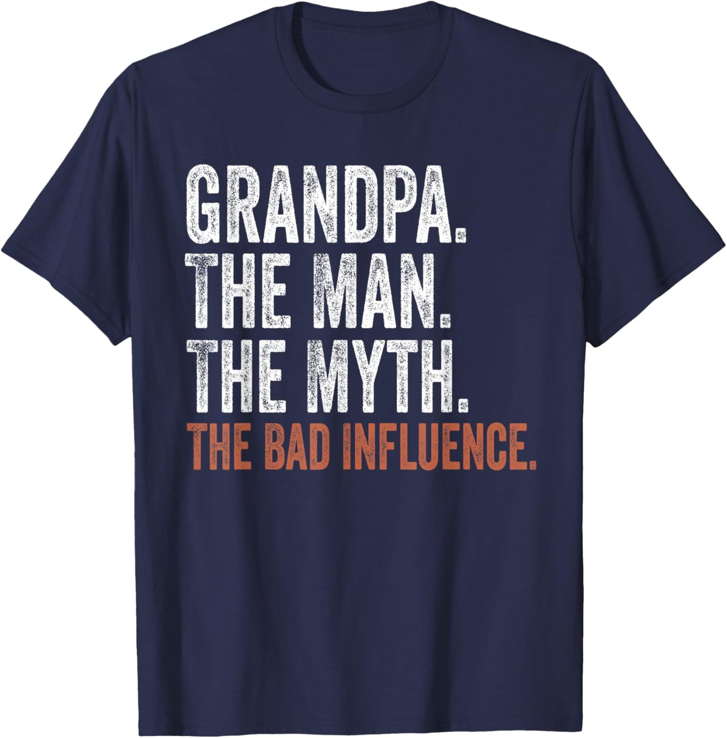 Grandpa The Man The Myth The Bad Influence Father's Day T-Shirt - T-Shirt | Navy