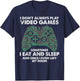 I Dont Always Play Video Games Funny Gamer Men Boys Kids T-Shirt - T-Shirt | Navy