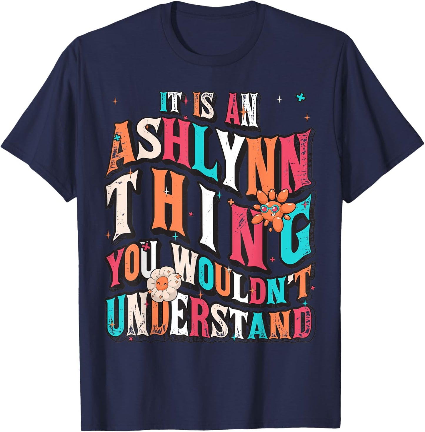 It's Ashlynn Thing You Wouldn't Understand, Ashlynn Groovy T-Shirt - T-Shirt | Navy