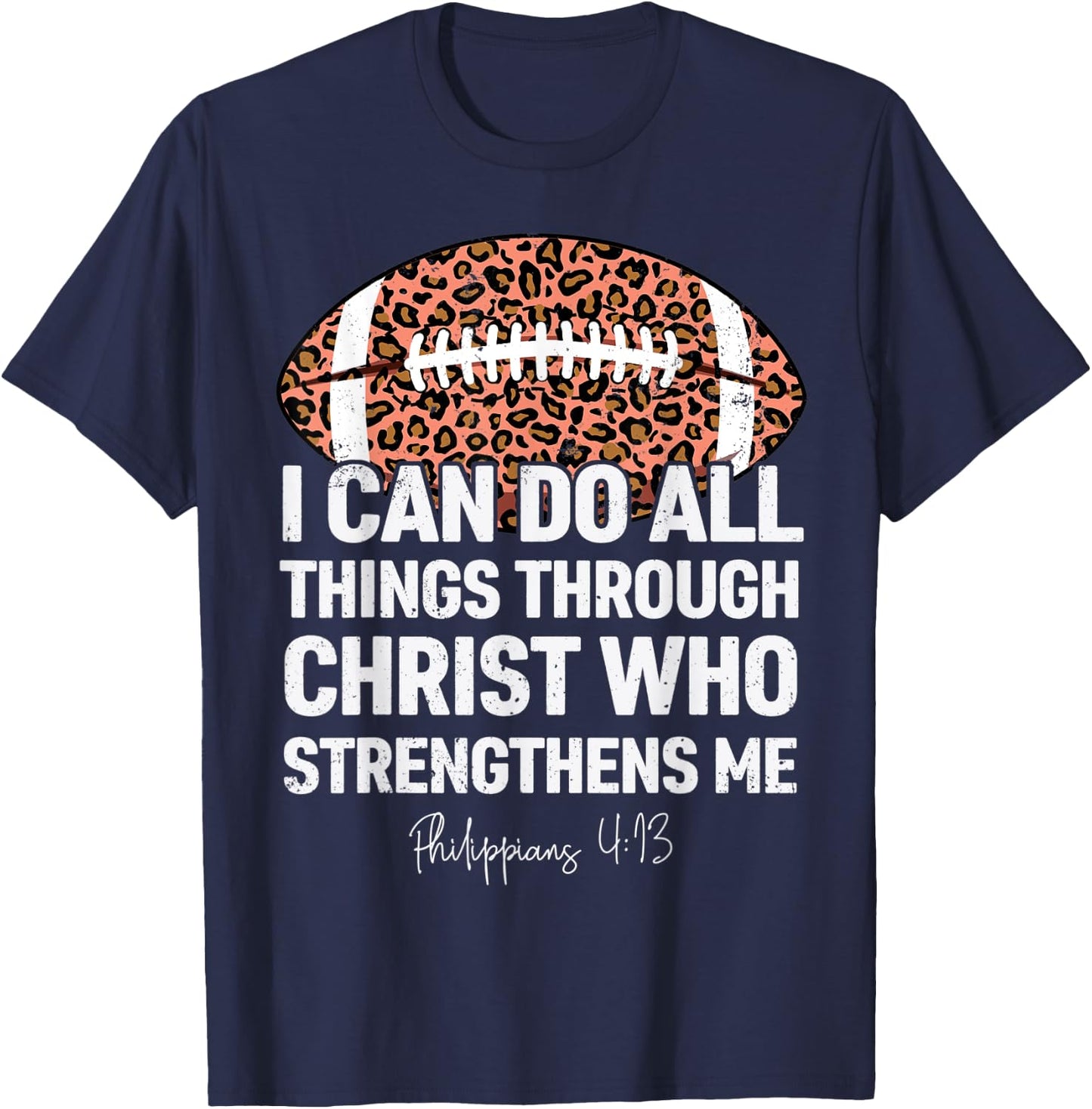 Philippians 4:13 I Can Do All Things Football Leopard Bible T-Shirt - T-Shirt | Navy