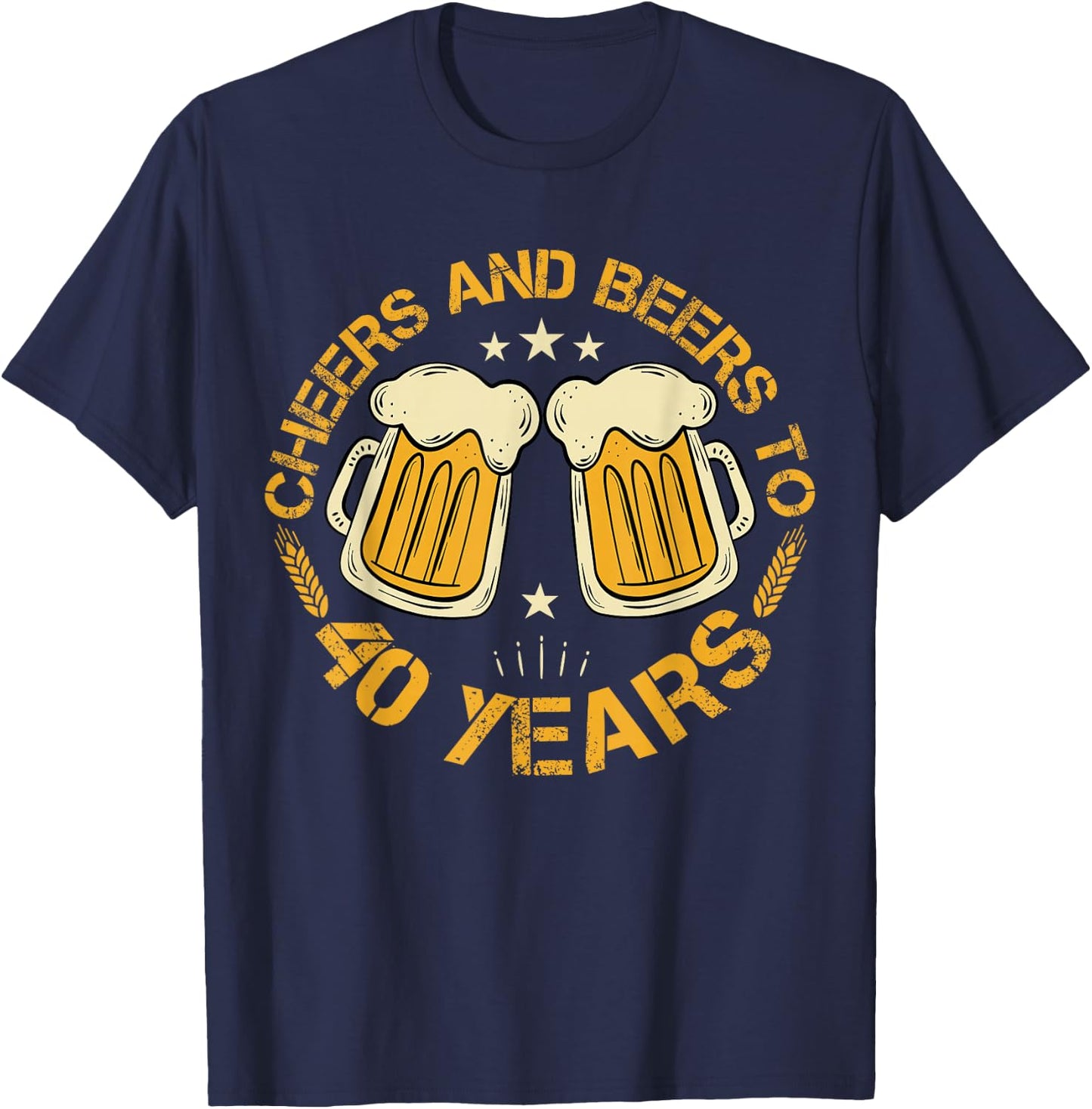 Cheers And Beers To 40 Years Funny Birthday Party Drinker T-Shirt - T-Shirt | Navy