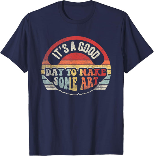 Retro Vintage It's A Good Day To Make Art Artist Art Maker T-Shirt - T-Shirt | Navy