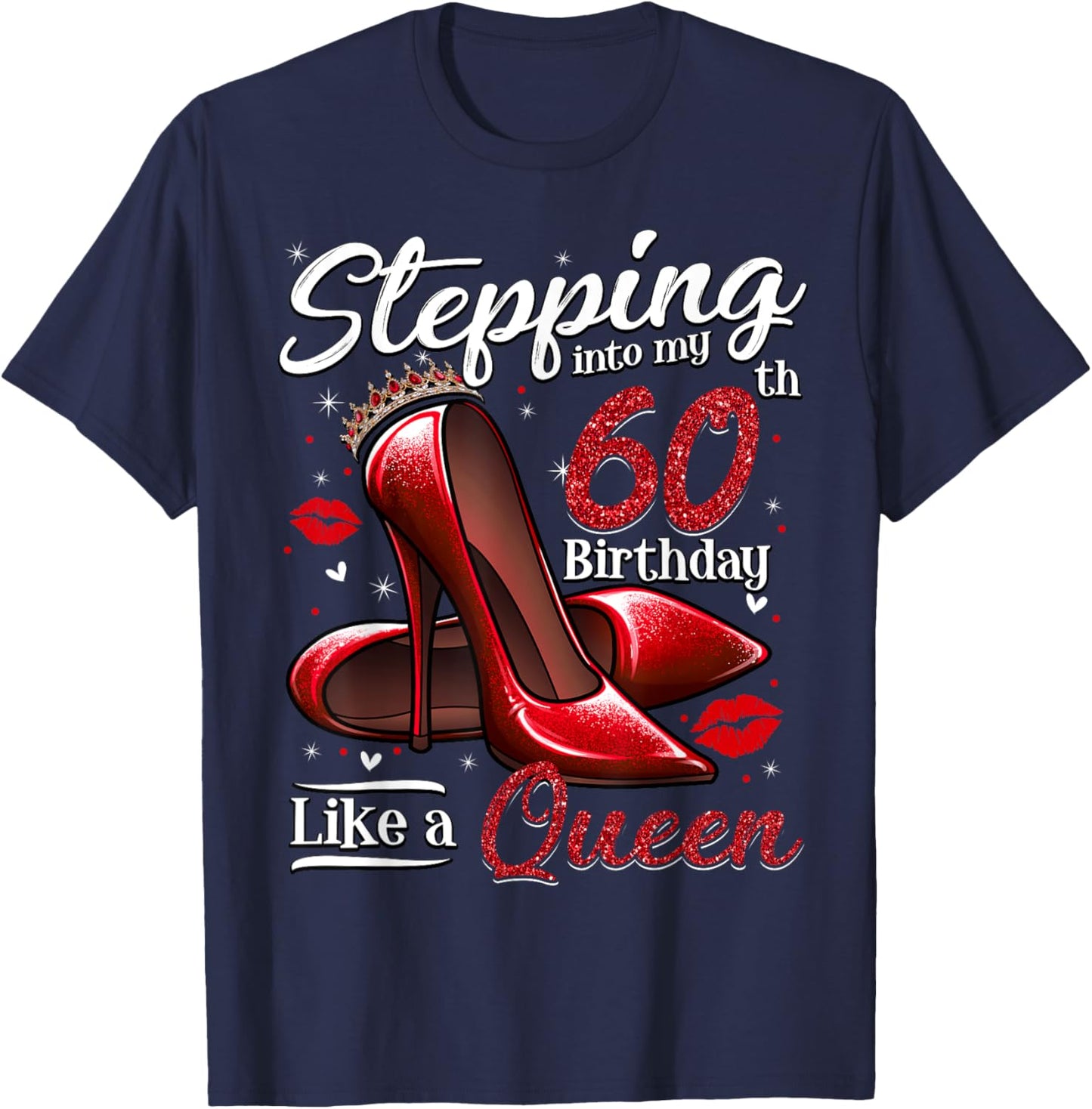 High Heels Stepping Into My 60th Birthday 60 and Fabulous T-Shirt - T-Shirt | Navy