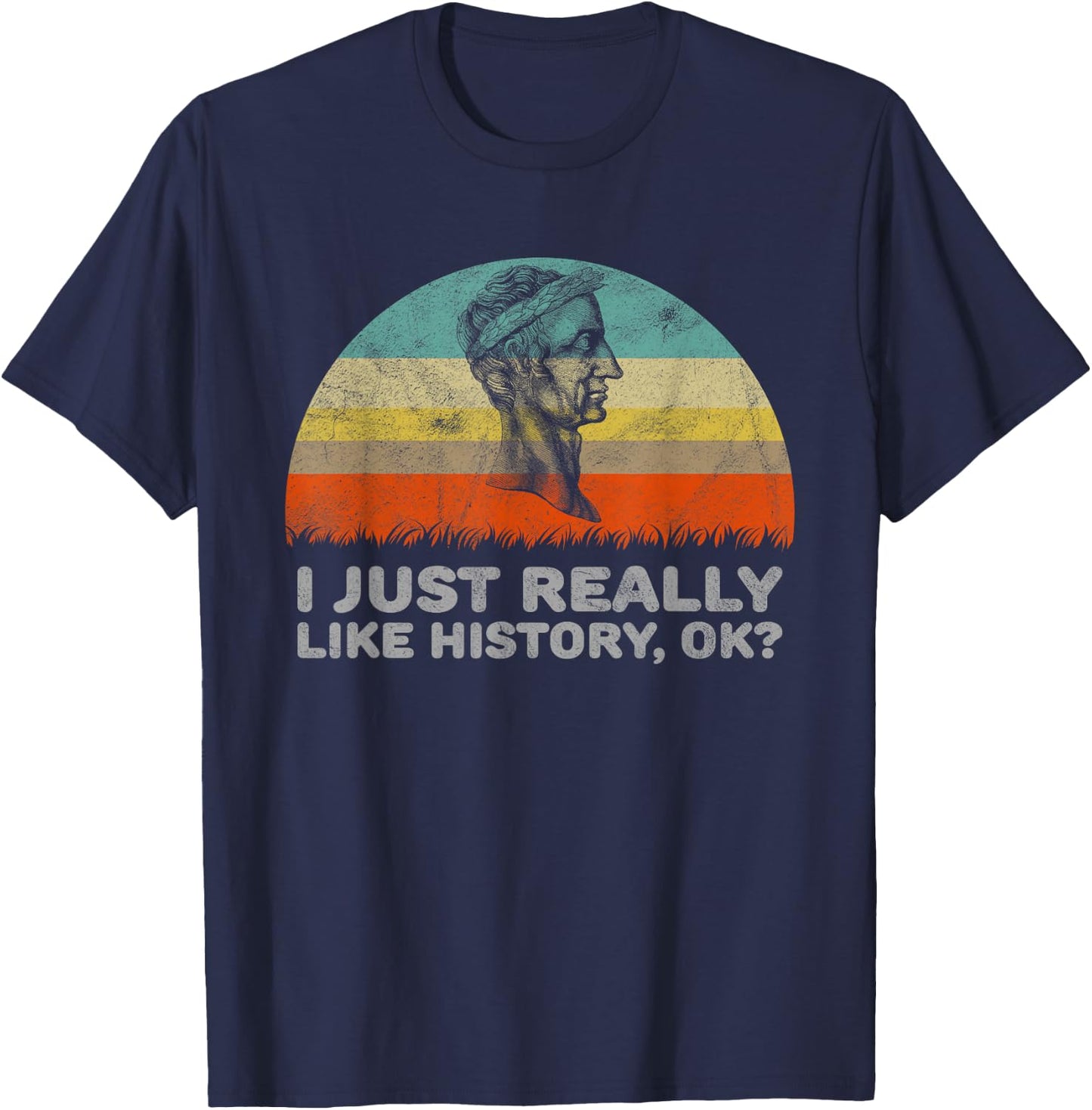 Funny I Just Really Like History OK T-Shirt - T-Shirt | Navy