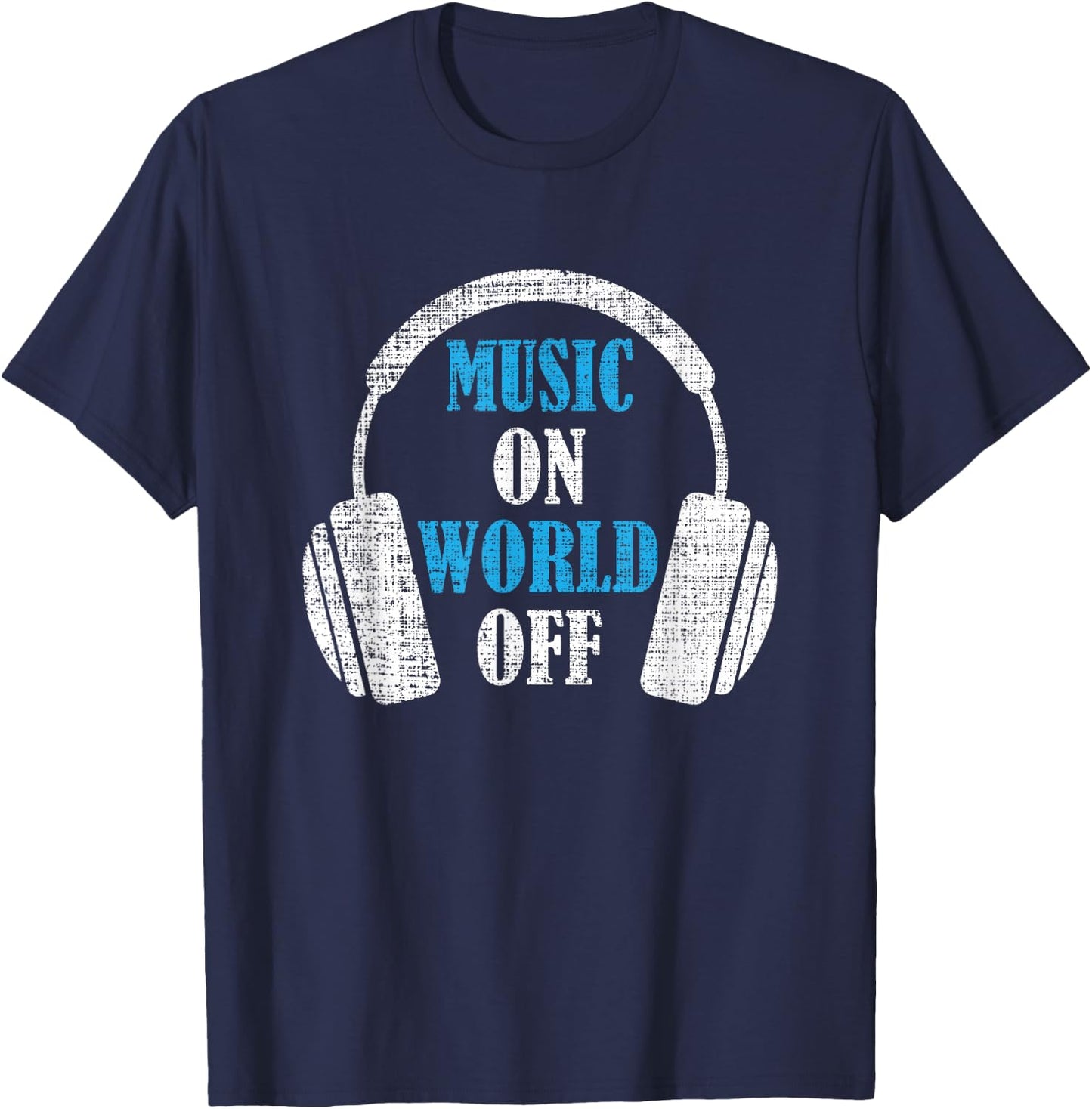 Music On World Off Distressed Headphones Gift T-Shirt - T-Shirt | Navy