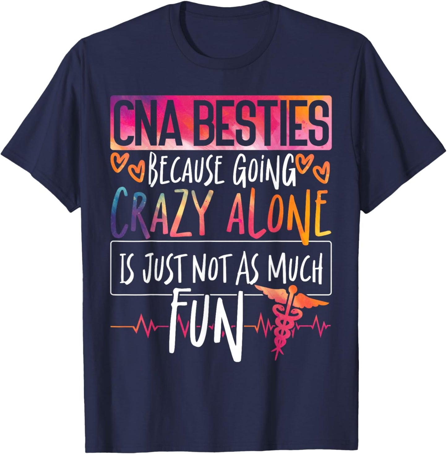 CNA Nurse Certified Nursing Assistant Cna Besties Because T-Shirt - T-Shirt | Navy