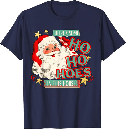 There's Some Ho Ho Hoes In This House Xmas Apparel T-Shirt - T-Shirt | Navy