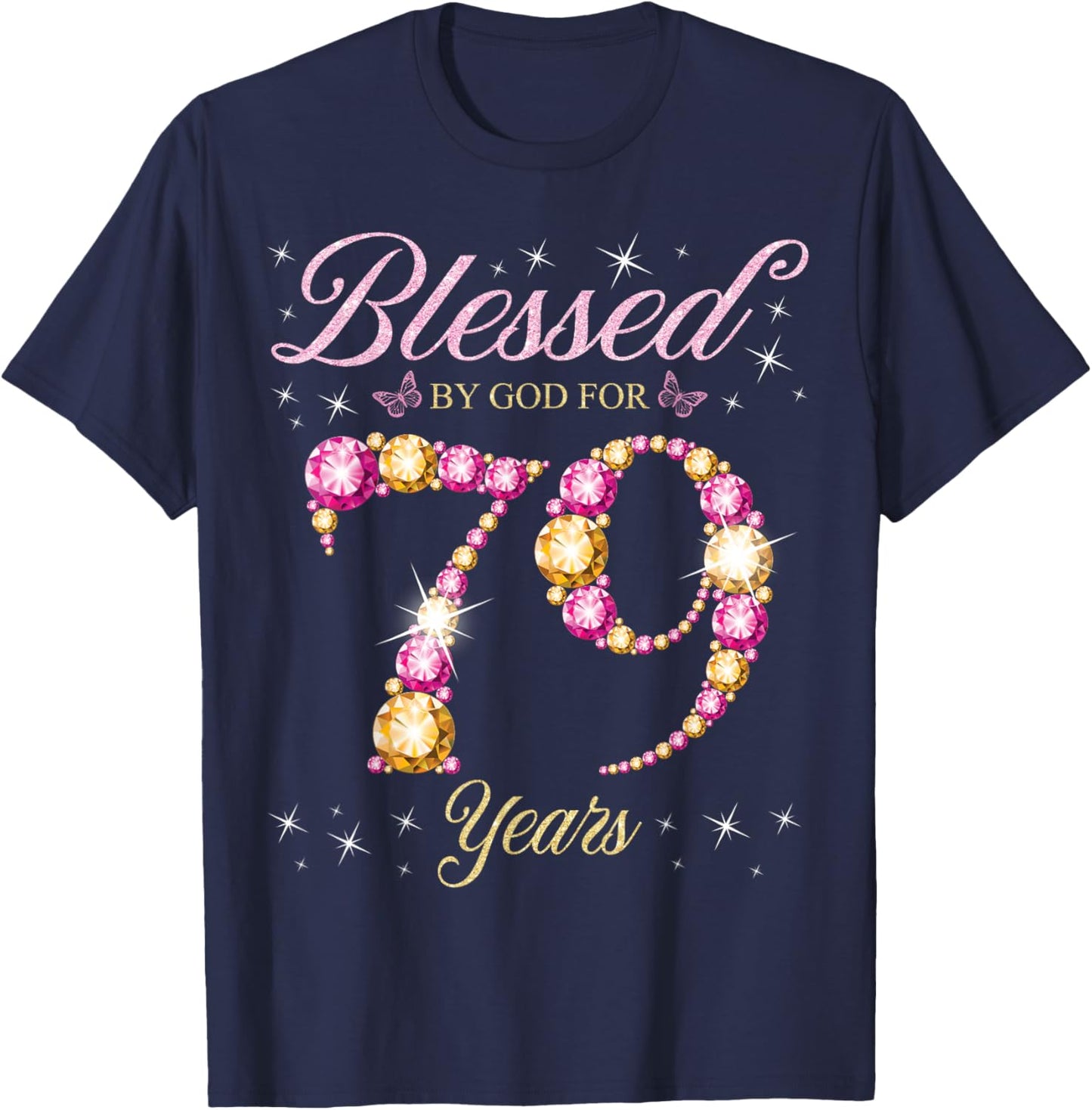 Blessed By God For 79 Years Old 79th Birthday Party T-Shirt - T-Shirt | Navy