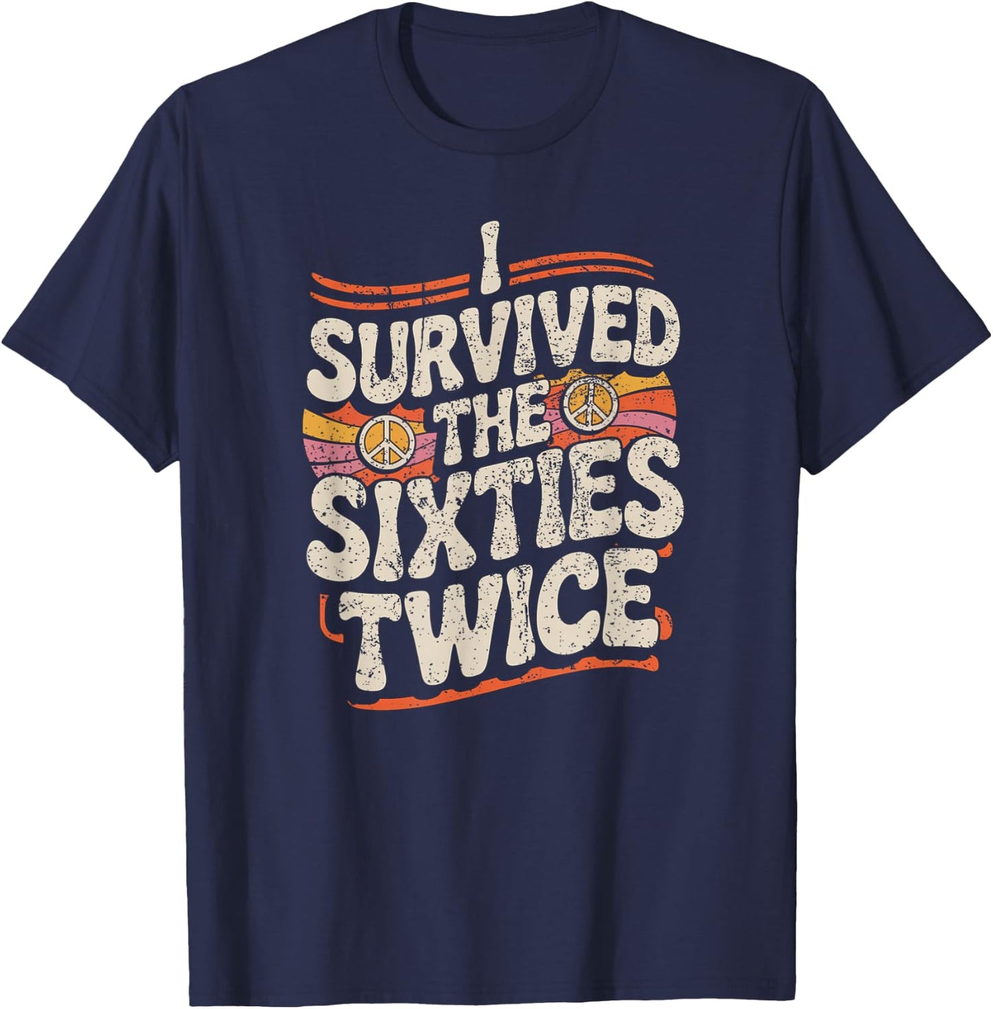 I Survived The Sixties 60s Twice T-Shirt - T-Shirt | Navy
