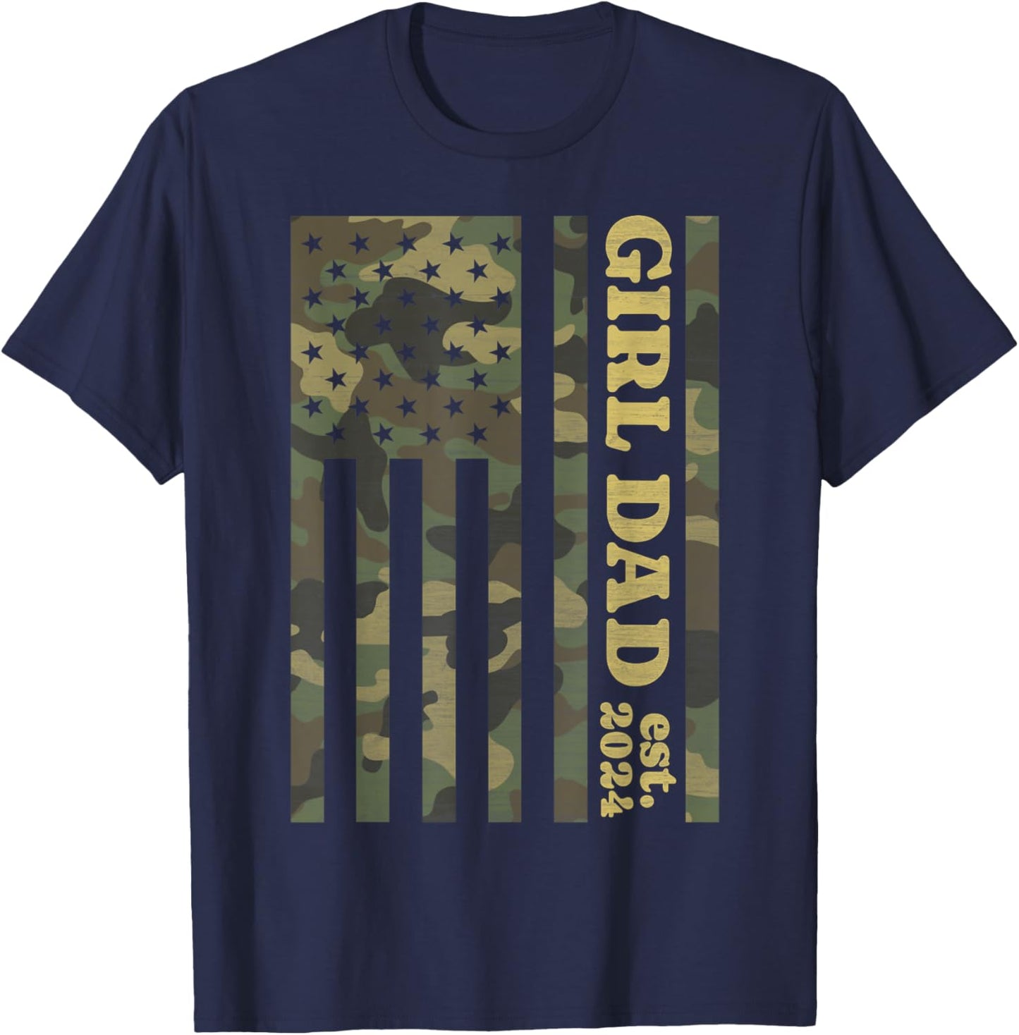 Camo Dad American Flag Camouflage Girl Dad Est 2024 of Girls T-Shirt - T-Shirt | Navy
