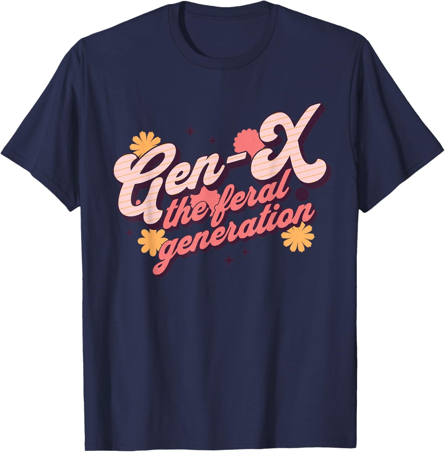 Gen X The Feral Generation Xers Retro Men Women T-Shirt - T-Shirt | Navy