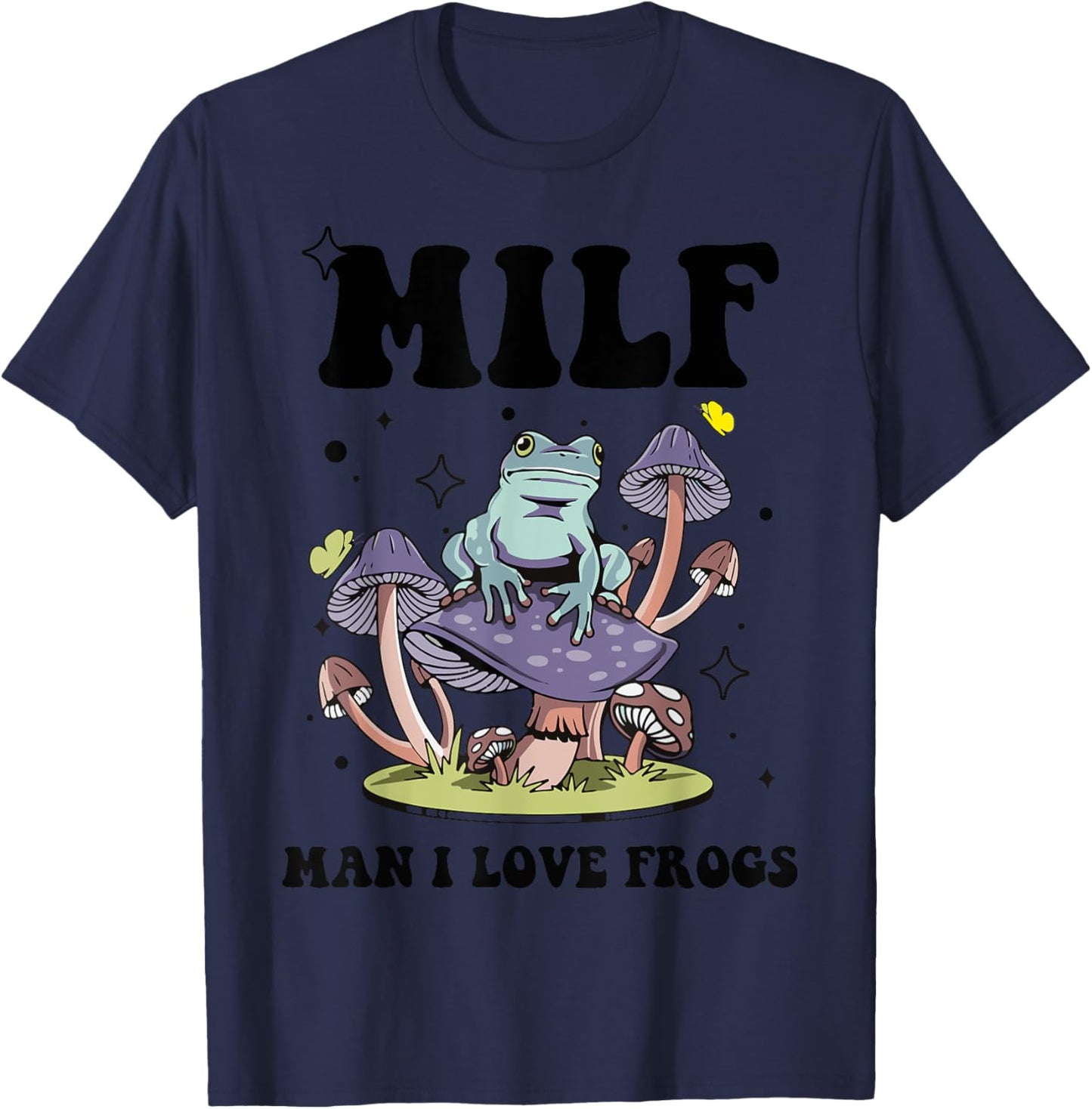 Funny Saying MILF Man I Love Frogs Frog Lovers T-Shirt - T-Shirt | Navy