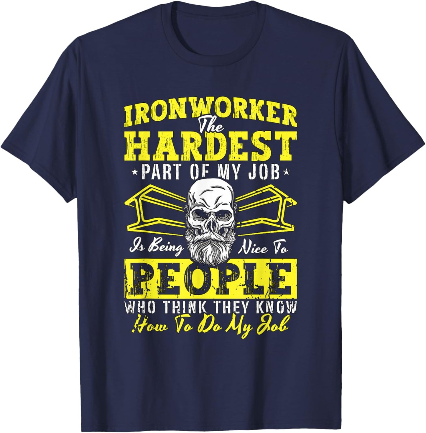 Ironworker The Hardest Part Of Blacksmith Anvil Ironworker T-Shirt - T-Shirt | Navy