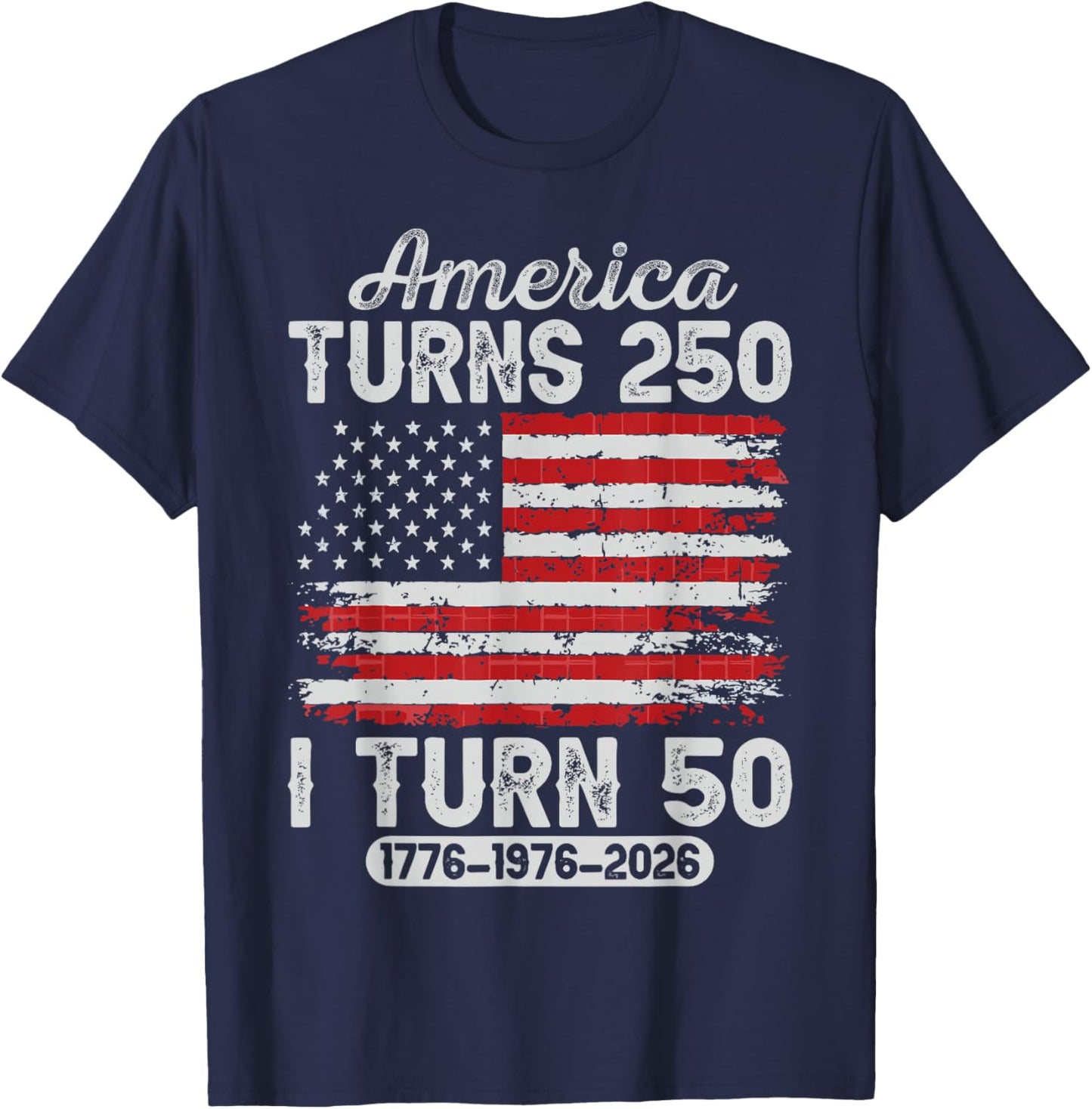 Vintage America Turns 250 I Turn 50 Patriotic 50th Birthday T-Shirt - T-Shirt | Navy