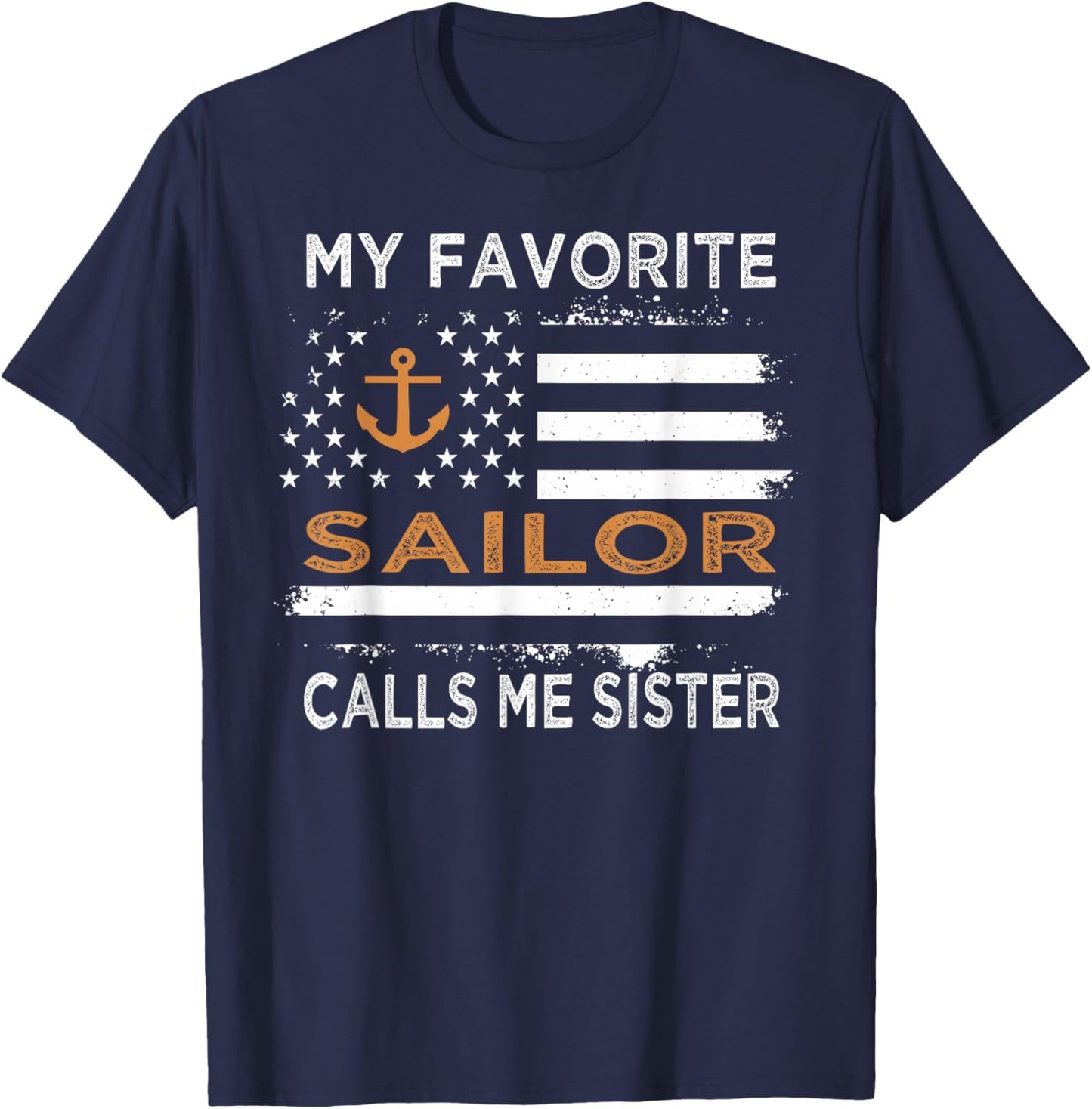 My Favorite Sailor Calls Me Sister Proud Sailor Sister T-Shirt - T-Shirt | Navy