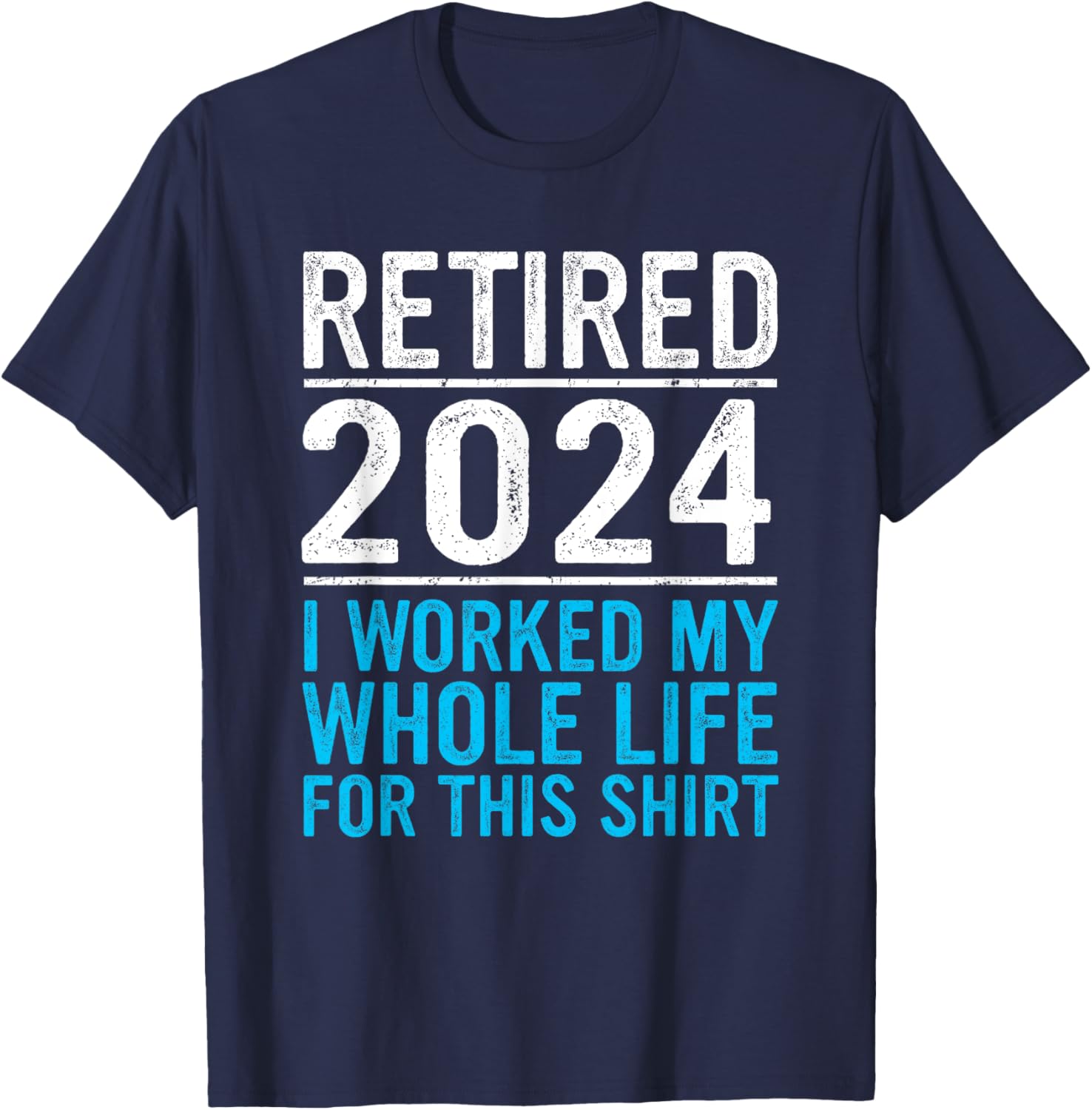 Retired 2024 Retirement Men Women Humor Funny Retirement T-Shirt - T-Shirt | Navy