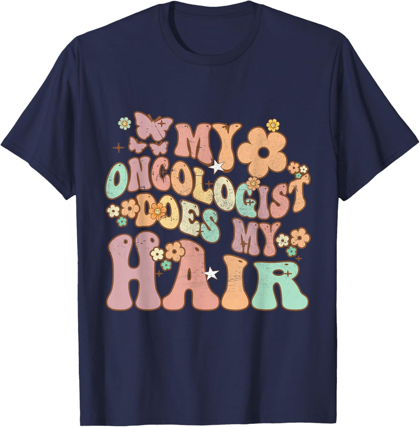 Groovy Breast Cancer Awareness My Oncologist Does My Hair T-Shirt - T-Shirt | Navy
