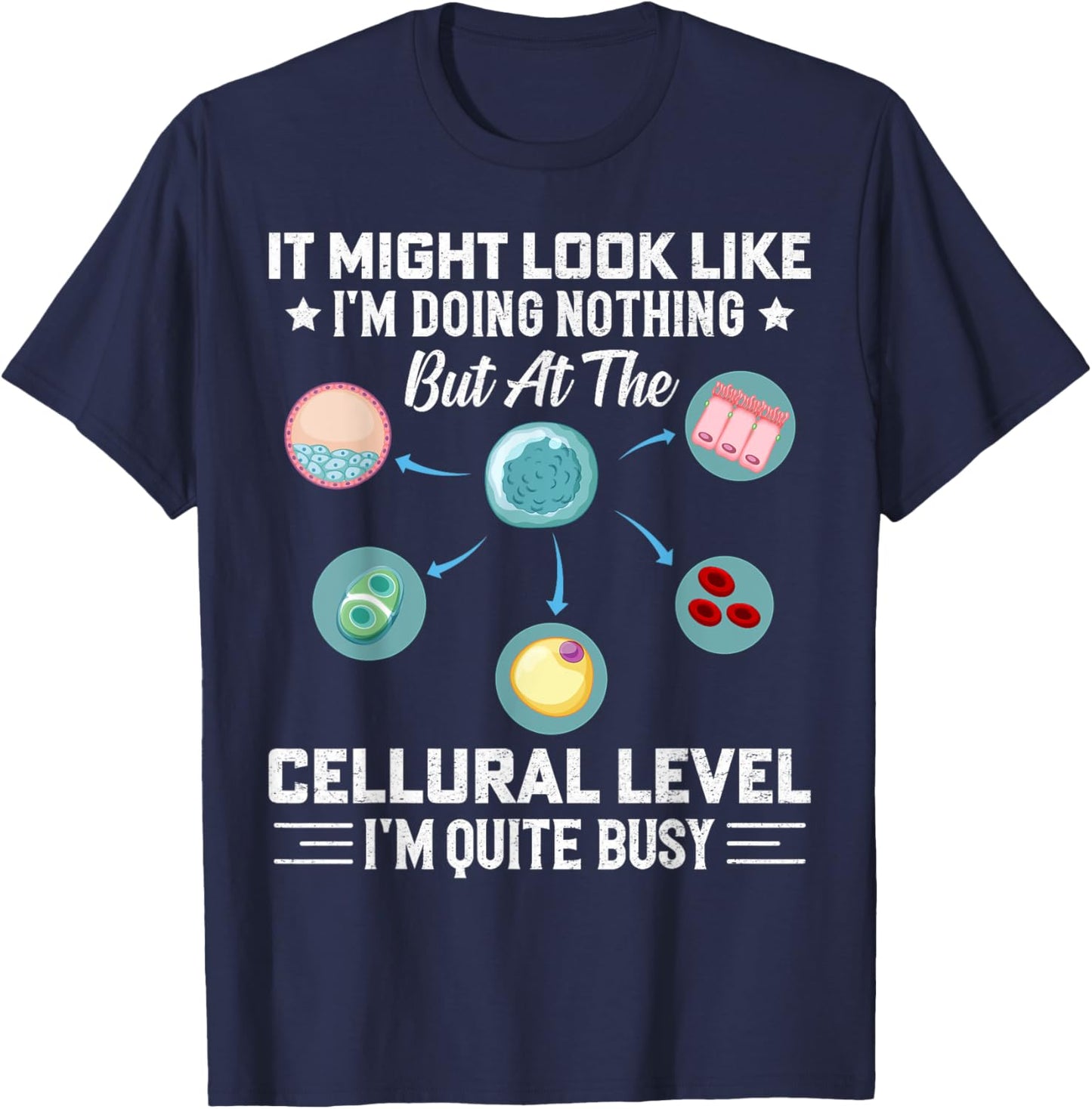 Funny Cells Biology Teacher Student Biologist T-Shirt - T-Shirt | Navy
