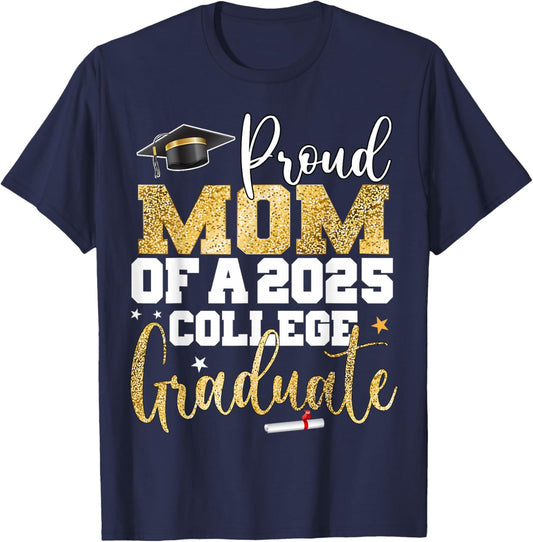 Proud Mom of 2025 Graduate College Graduation Party T-Shirt - T-Shirt | Navy
