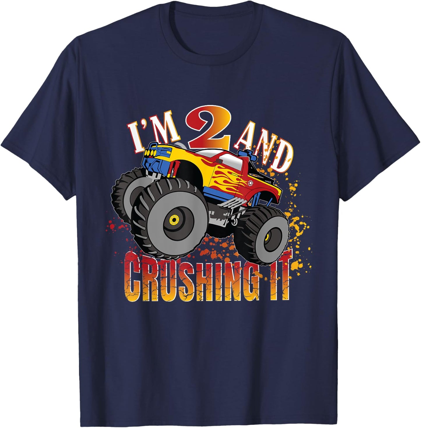 I'm 2 And Crushing It 2nd Birthday Child Monster Truck Party T-Shirt - T-Shirt | Navy