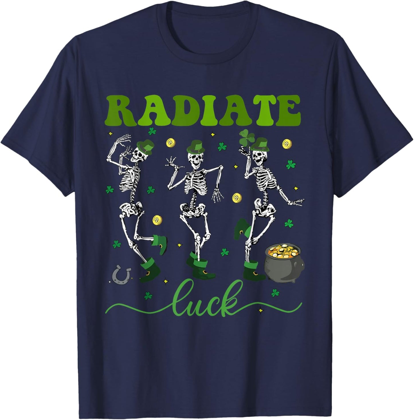 Radiate Luck Skeleton Radiology St Patrick's Day Rad Tech T-Shirt - T-Shirt | Navy