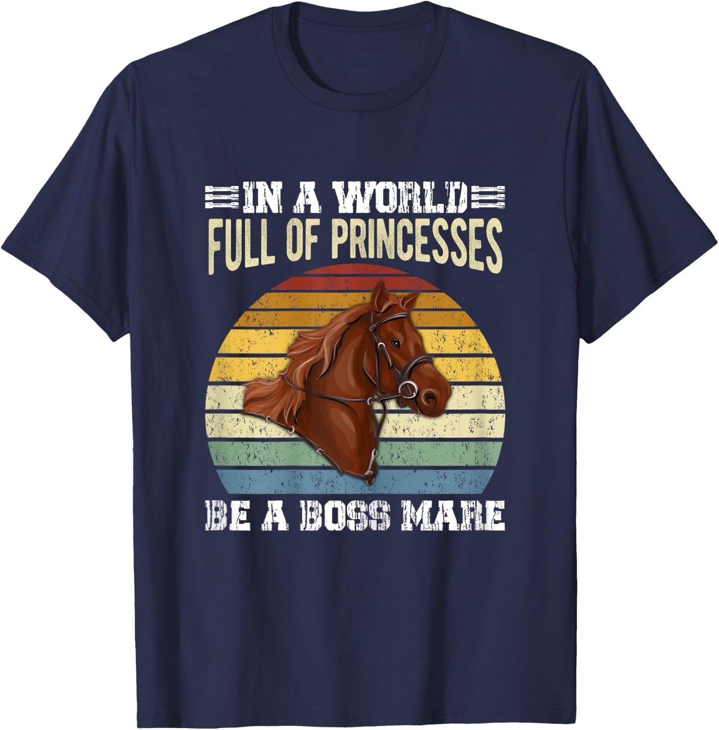 Dy Retro Be A Boss Mare Equestrian Horse Girl Sayings Gift T-Shirt - T-Shirt | Navy