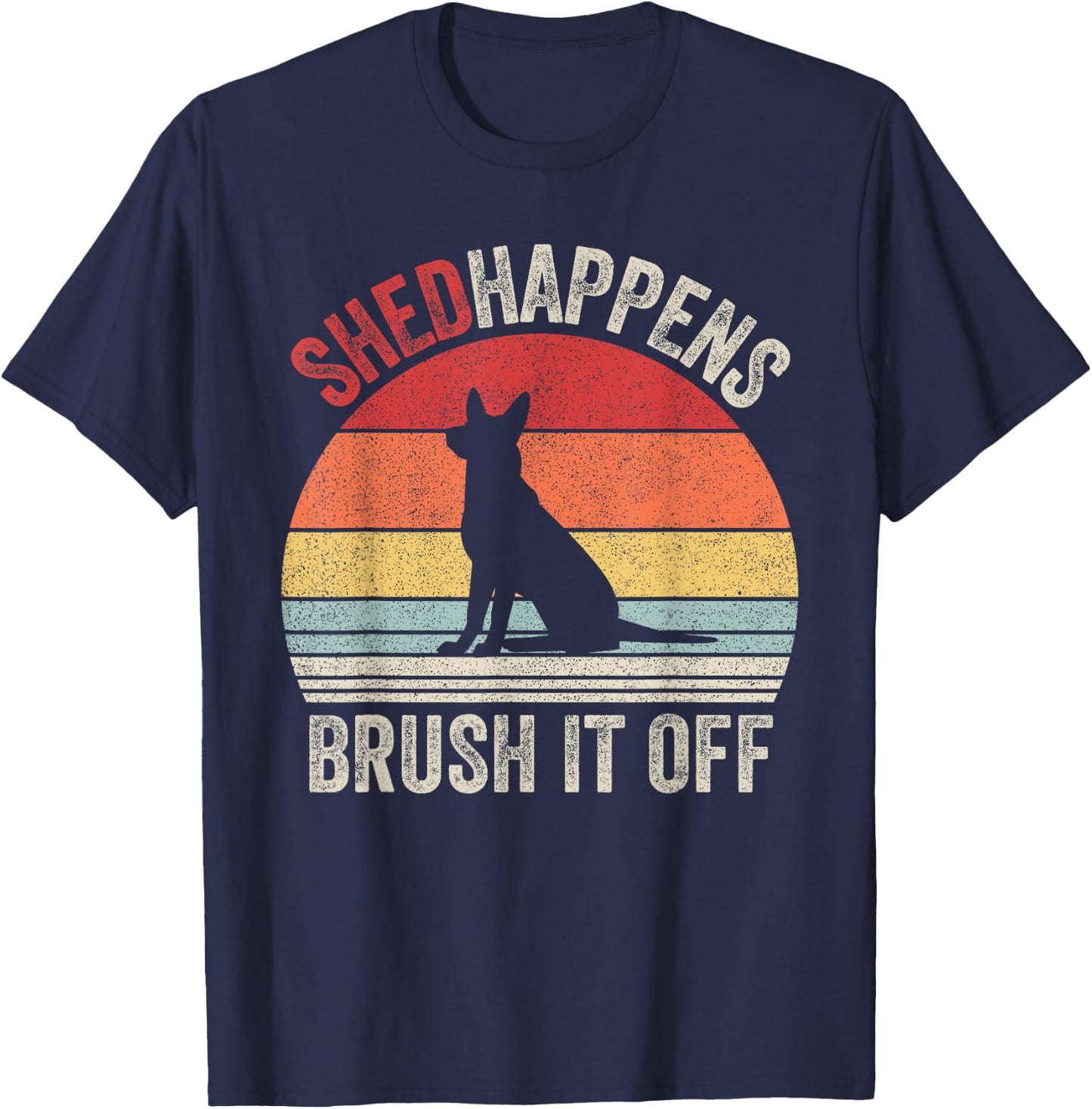 Vintage Retro Shed Happens Brush It Off German Shepherd Dog T-Shirt - T-Shirt | Navy