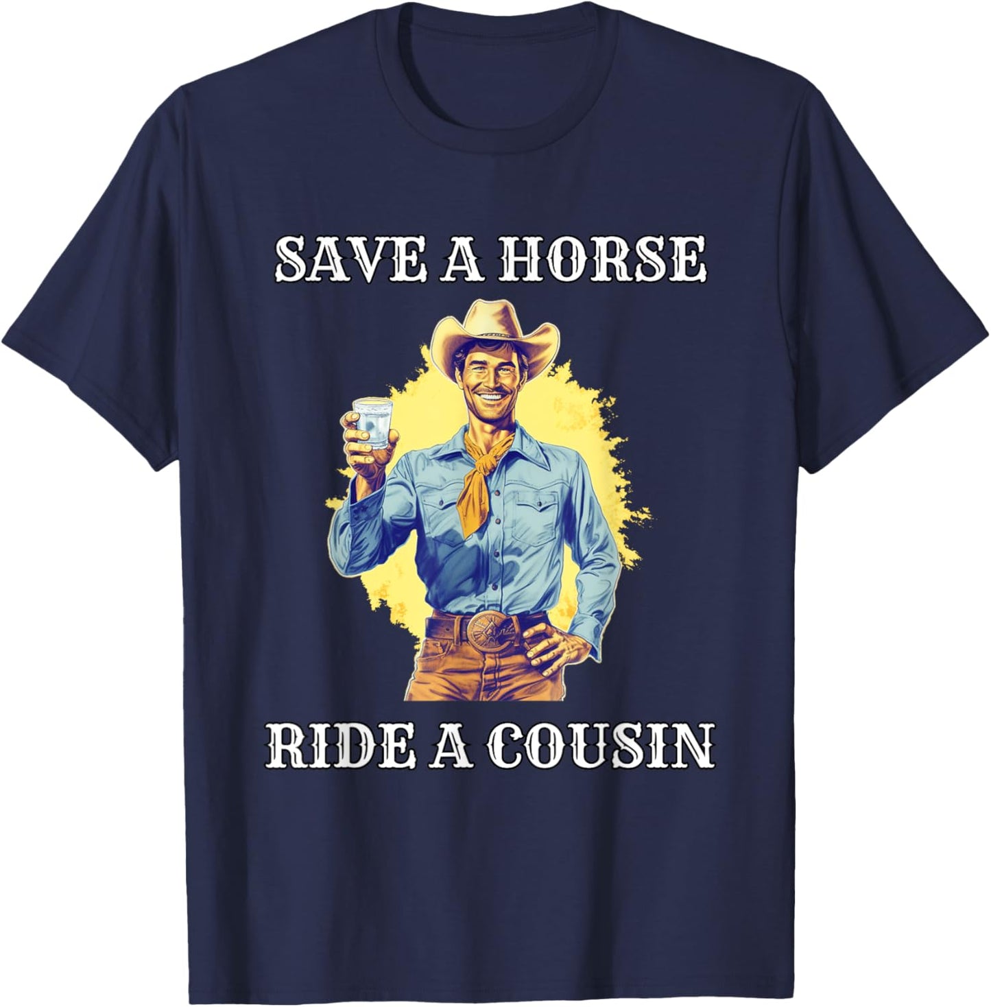 Save a Horse Ride A Cousin T-Shirt - T-Shirt | Navy