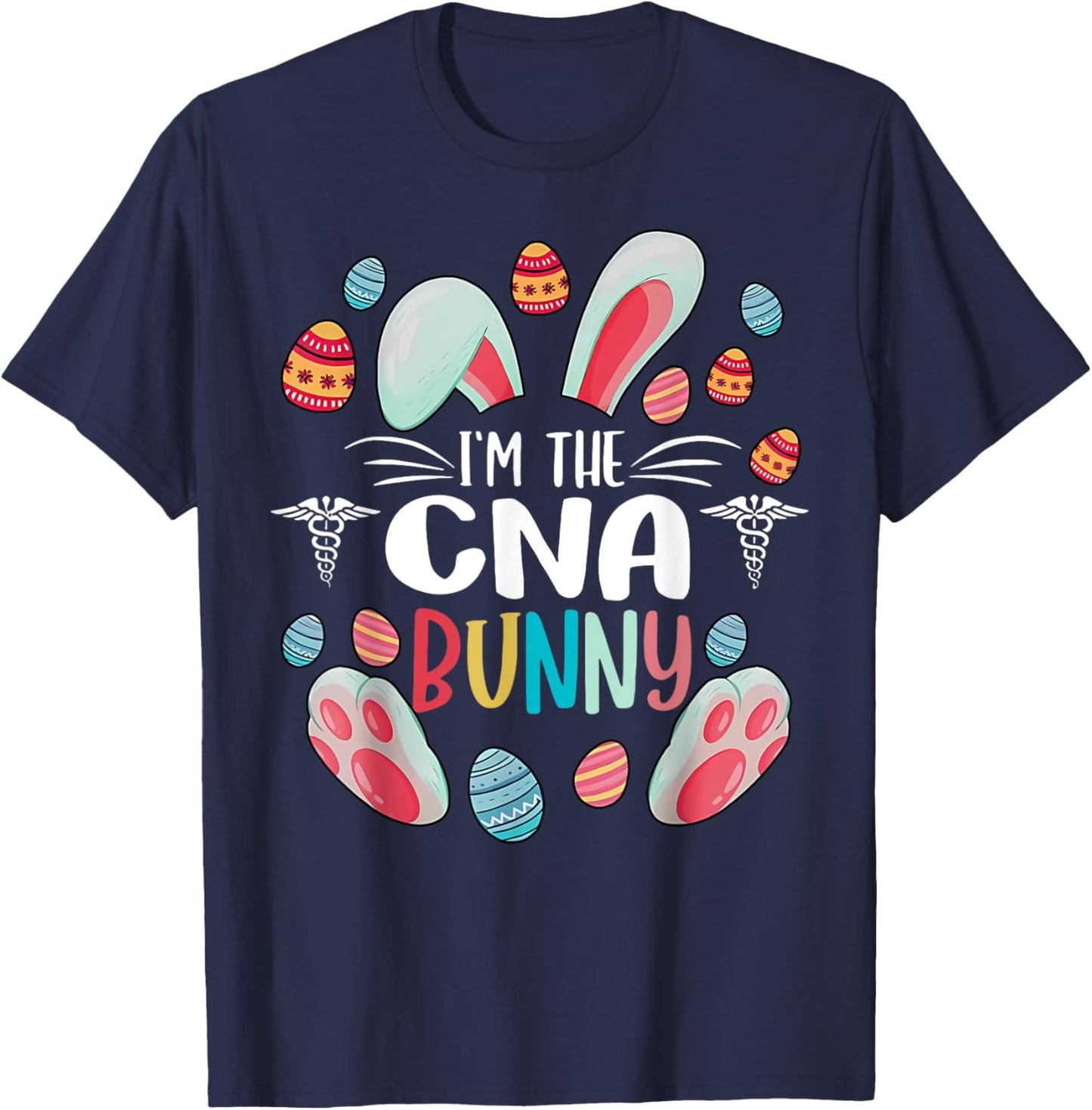 I'm The CNA Certified Nursing Assistant Bunny Easter Day T-Shirt - T-Shirt | Navy