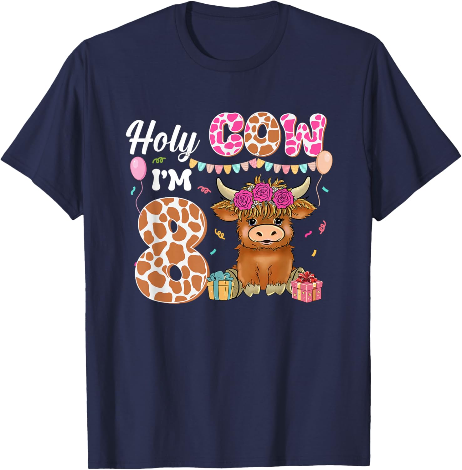Holy Cow I'm 8 Highland Cow Farming 8th Birthday 8 Years Old T-Shirt - T-Shirt | Navy