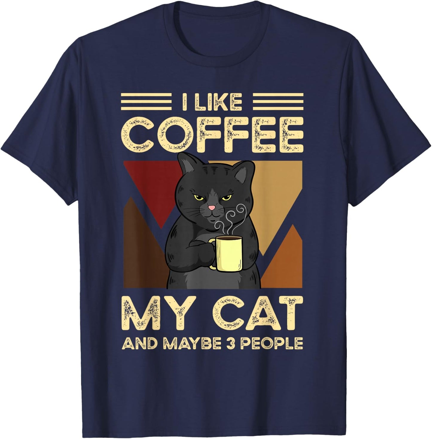 I Like Coffee My Cats And Maybe 3 People T-Shirt - T-Shirt | Navy