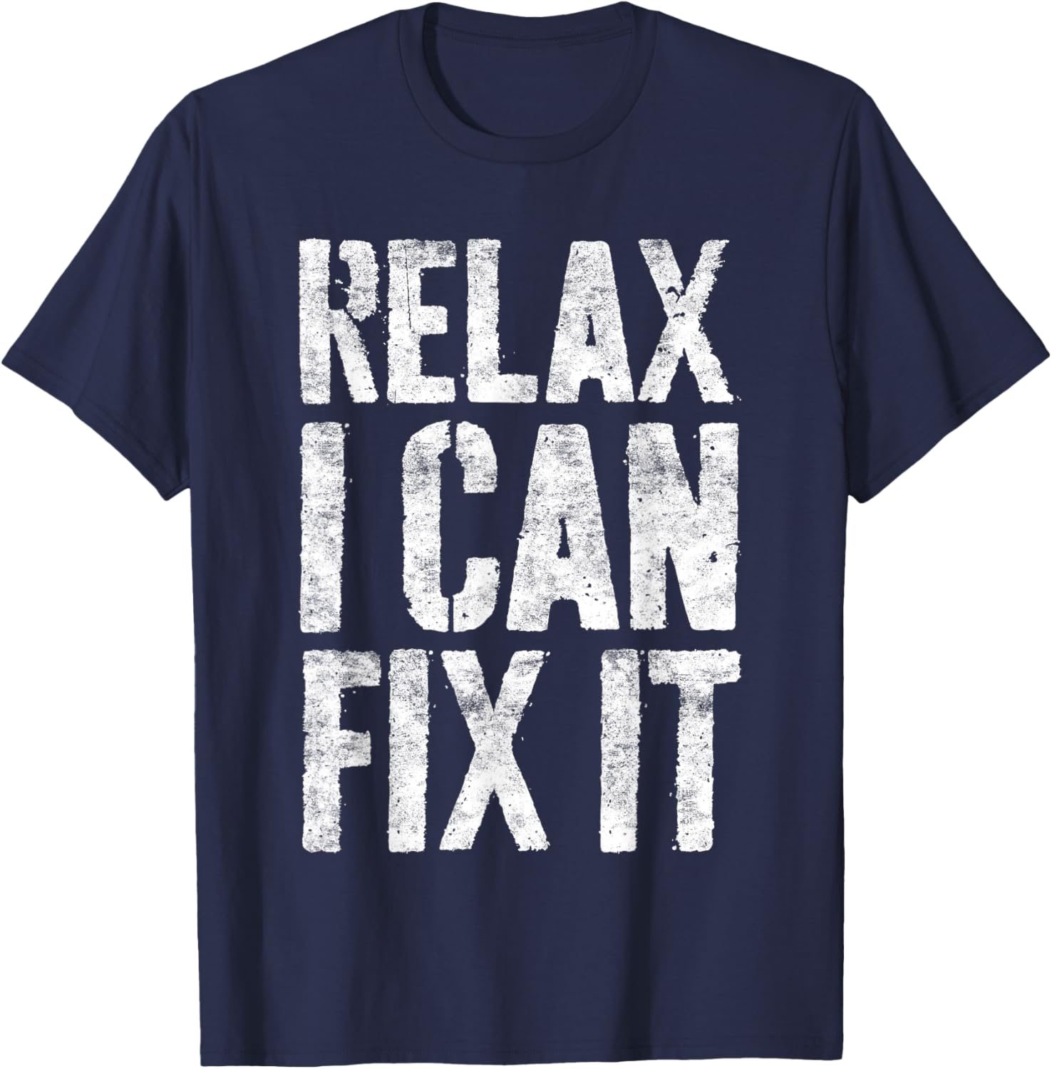 Relax I Can Fix It Shirt Funny Handyman Mechanic T-Shirt - T-Shirt | Navy