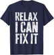Relax I Can Fix It Shirt Funny Handyman Mechanic T-Shirt - T-Shirt | Navy