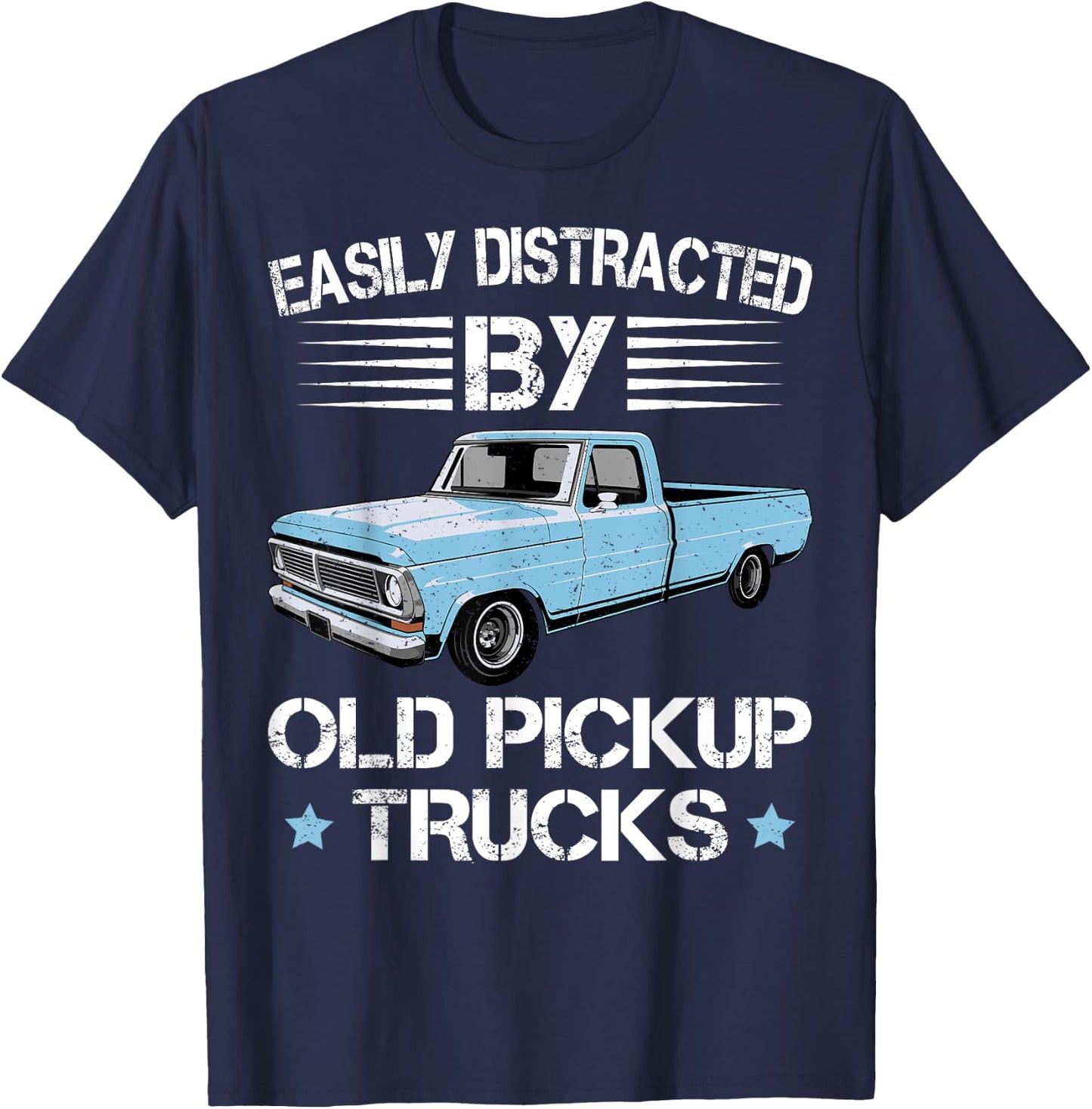Easily Distracted By Old Pickup Trucks Funny Trucker T-Shirt - T-Shirt | Navy