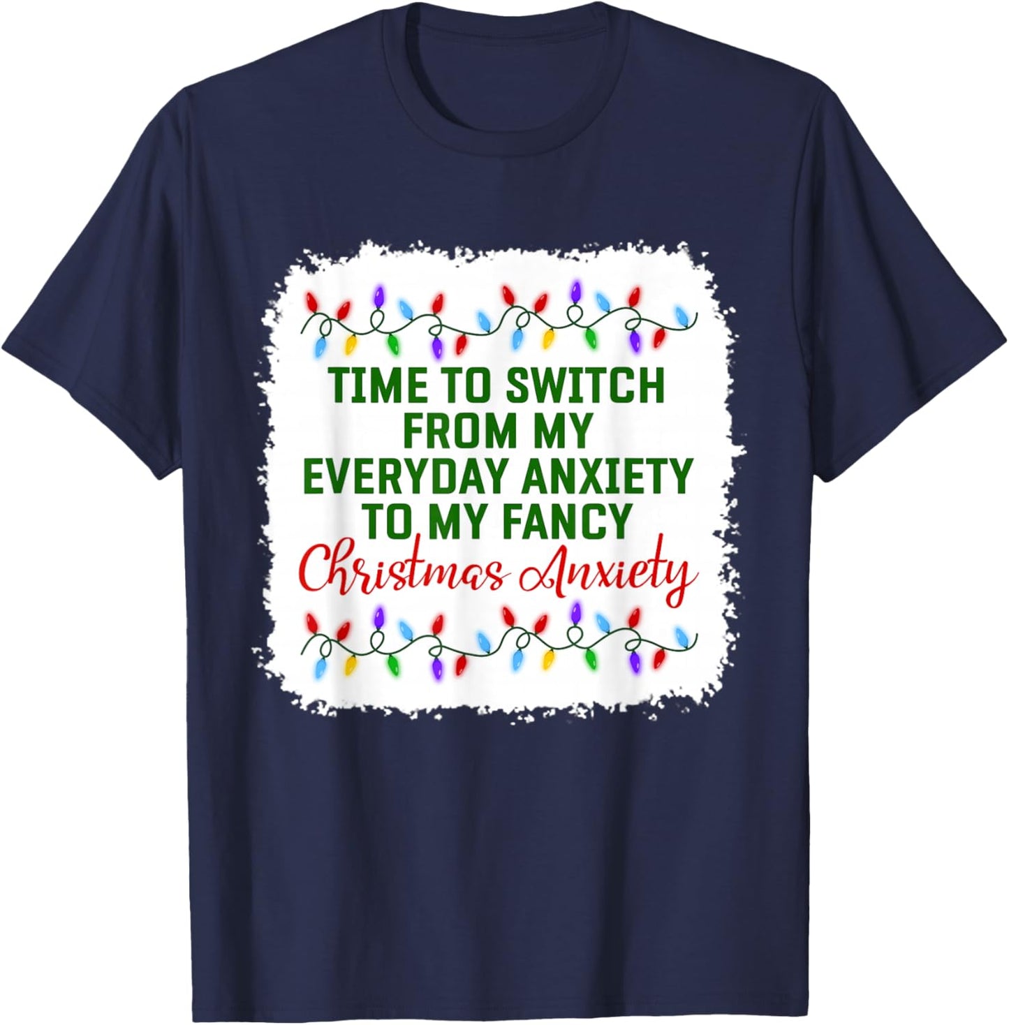 Time To Switch From My Everyday Anxiety To My Fancy Xmas Pjs T-Shirt - T-Shirt | Navy