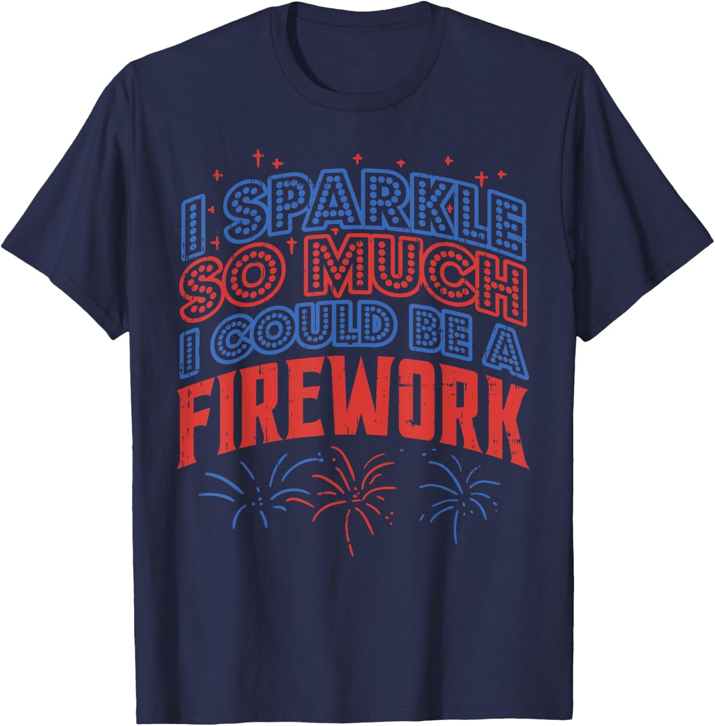 I Sparkle So Much Could Be Firework Funny 4th Of July Women T-Shirt - T-Shirt | Navy