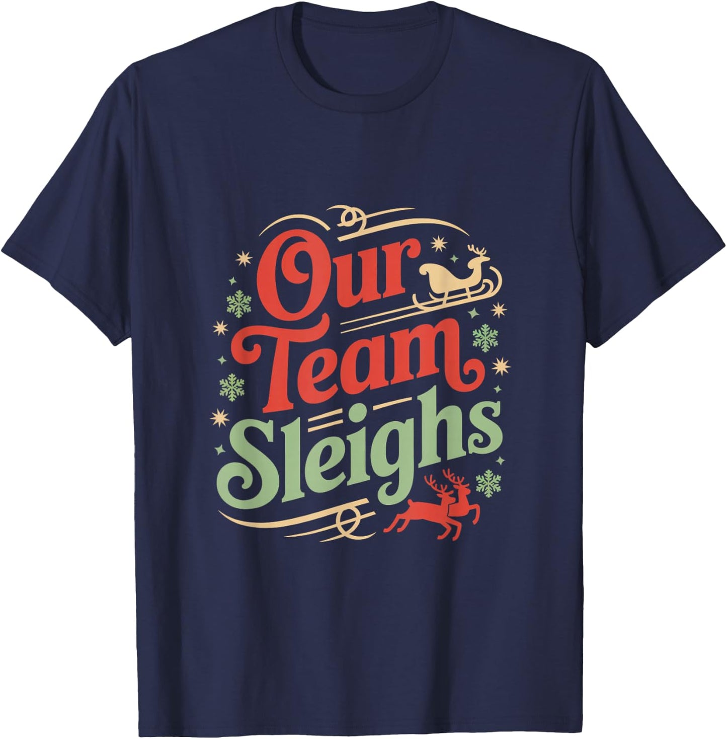 Our Team Sleighs Christmas Reindeers Santa's Workers Office T-Shirt - T-Shirt | Navy