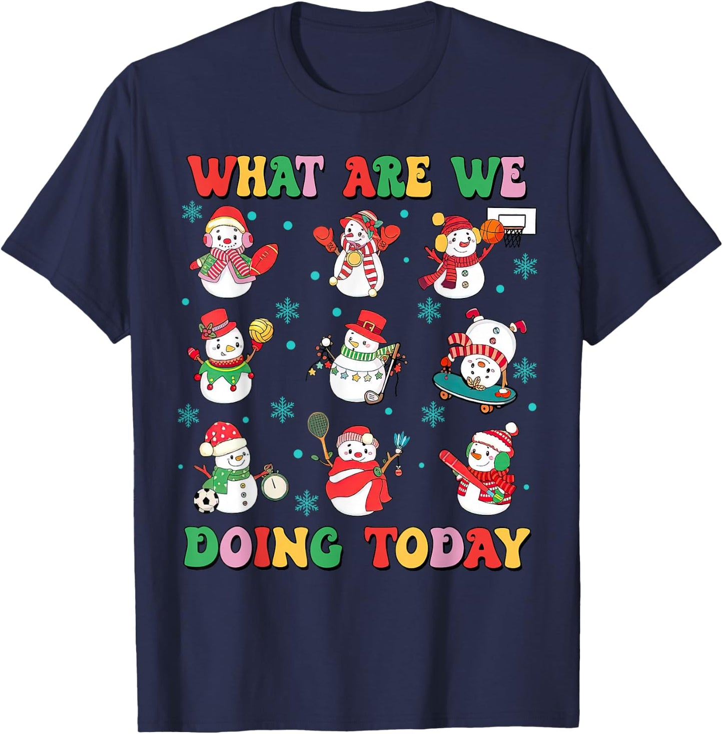 What Are We Doing Today PE Teacher Snowman Christmas T-Shirt - T-Shirt | Navy