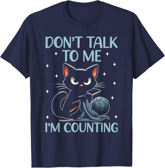 Don't Talk To Me I'm Counting Crochet Crocheting Cat T-Shirt - T-Shirt | Navy