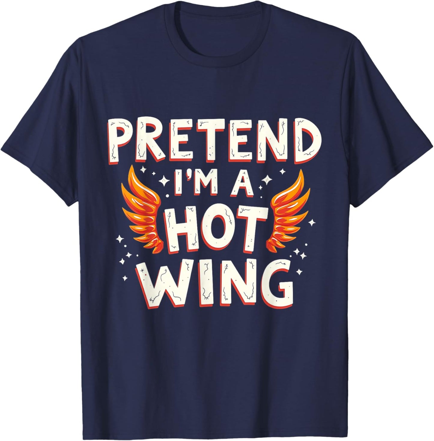 Halloween PRETEND I'M A HOT WING Costume Chicken T-Shirt - T-Shirt | Navy