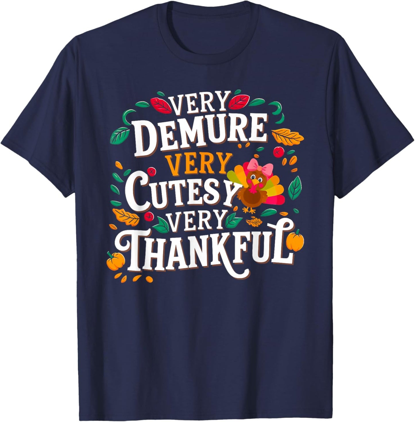 Retro Cute Very Demure Very Cutesy Very Thanksgiving Turkey T-Shirt - T-Shirt | Navy