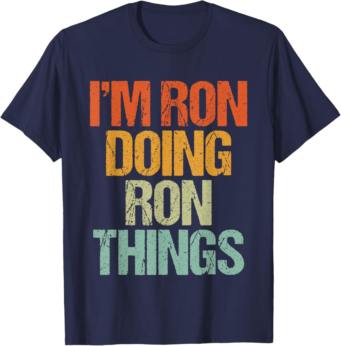I'm RON Doing RON Things Shirt Funny Vintage Birthday T-Shirt - T-Shirt | Navy